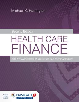 Health Care Finance and the Mechanics of Insurance and Reimbursement 2nd 9781284169034 Front Cover
