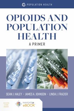 Opioids and Population Health A Primer  9781284173185 Front Cover