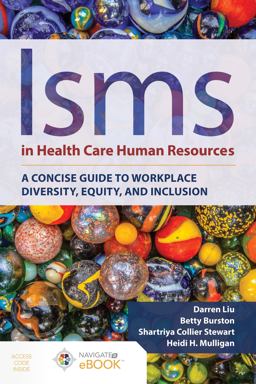 Isms in Health Care Human Resources A Concise Guide to Workplace Diversity, Equity, and Inclusion  9781284201802 Front Cover