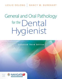 General and Oral Pathology for the Dental Hygienist, Enhanced Edition with Navigate 2 Preferred Access 3rd 9781284209365 Front Cover