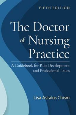 The Doctor of Nursing Practice: A Guidebook for Role Development and Professional Nursing Practice  9781284233155 Front Cover