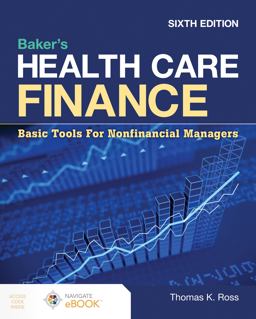 Baker's Health Care Finance: Basic Tools for Nonfinancial Managers 6th 9781284233162 Front Cover