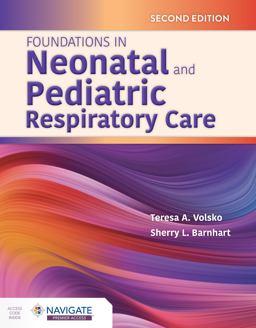 Foundations in Neonatal and Pediatric Respiratory Care 2nd 9781284234992 Front Cover