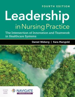 Leadership in Nursing Practice Changing the Landscape of Health Care 4th 9781284248890 Front Cover