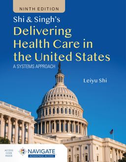 Shi and Singh's Delivering Health Care in the United States