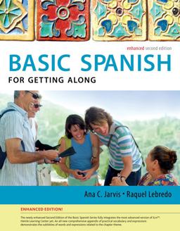 Spanish for Getting along Enhanced Edition: the Basic Spanish Series Spanish for Getting along Enhanced Edition: the Basic Spanish Series