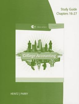 Study Guide with Working Papers, Chapters 16-27 for Heintz/Parry's College Accounting
