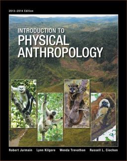Introduction to Physical Anthropology, 2013-2014 Edition