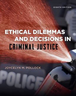 Cengage Advantage Books: Ethical Dilemmas and Decisions in Criminal Justice
