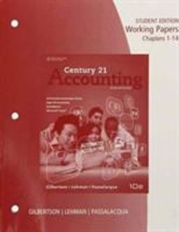 Working Papers, Chapters 1-24 for Gilbertson/Lehman/Passalacqua's Century 21 Accounting: Advanced, 10th