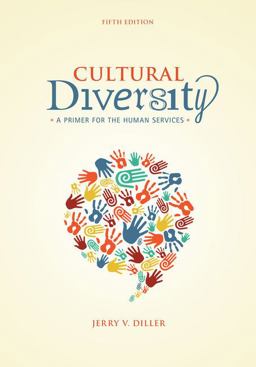 Cultural Diversity A Primer for the Human Services 5th 9781285075402 Front Cover