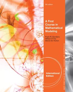 A First Course in Mathematical Modeling