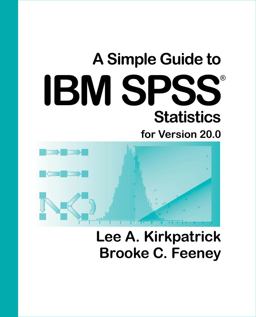 Simple Guide to IBM SPSSï¿½ Statistics for Version 20. 0 12th 9781285086019 Front Cover