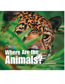 Our World Readers: Where Are the Animals?