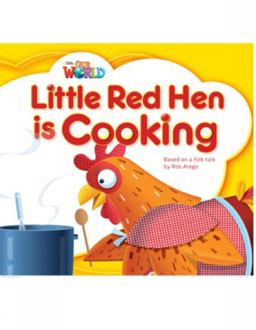 Our World Readers: Little Red Hen Is Cooking