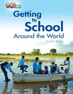 Our World Readers: Getting to School Around the World British English  9781285191249 Front Cover