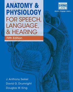 Anatomy & Physiology for Speech, Language, and Hearing w/Access 5th 9781285198248 Front Cover