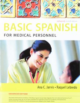 Bundle: Spanish for Medical Personnel Enhanced Edition: the Basic Spanish Series, 2nd + ILrn Heinle Learning Center, 3 Terms (18 Months) Printed Access Card for Spanish for Medical Personnel Bundle: Spanish for Medical Personnel Enhanced Edition: the Basic Spanish Series, 2nd + ILrn Heinle Learning Center, 3 Terms (18 Months) Printed Access Card for Spanish for Medical Personnel