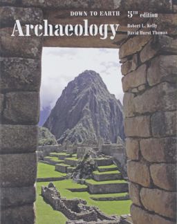 Bundle: Archaeology: down to Earth, 5th + CourseMate, 1 Term (6 Months) Printed Access Card