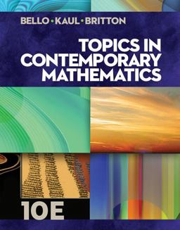 Student Solutions Manual for Bello/Kaul/Britton's Topics in Contemporary Mathematics, 10th