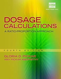 Dosage Calculations: a Ratio-Proportion Approach 4th 9781285429502 Front Cover