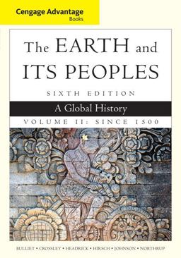 Cengage Advantage Books: The Earth and Its Peoples: A Global History - Volume II: Since 1500 6th 9781285445700 Front Cover