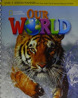 Our World 3: Lesson Planner with Audio CD and Teacher's Resource CD-ROM