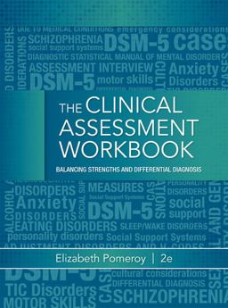 Clinical Assessment Workbook Balancing Strengths and Differential Diagnosis 2nd 9781285748887 Front Cover