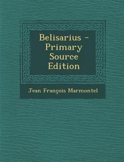 Belisarius - Primary Source Edition