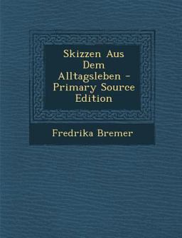 Skizzen Aus Dem Alltagsleben - Primary Source Edition