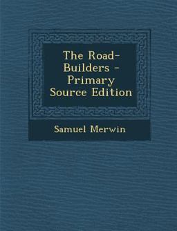 The Road-Builders - Primary Source Edition