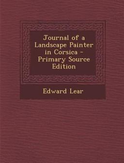 Journal of a Landscape Painter in Corsica - Primary Source Edition
