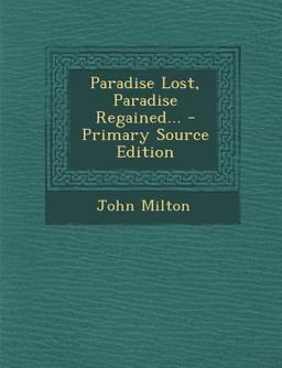 Paradise Lost, Paradise Regained... - Primary Source Edition
