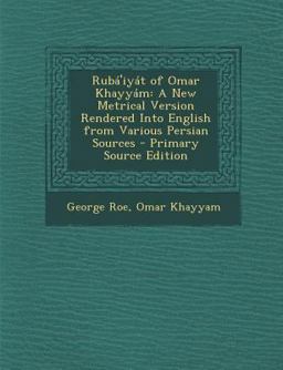 Rubá'iyát of Omar Khayyám Rubá'iyát of Omar Khayyám