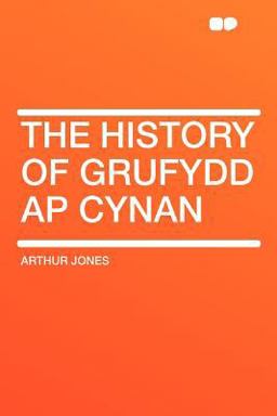 The History of Grufydd Ap Cynan