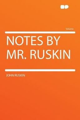 Notes by Mr Ruskin