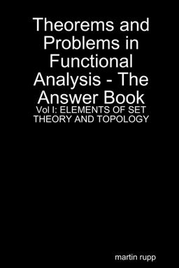 Theorems and Problems in Functional Analysis - the Answer Book Vol I