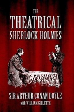 The Theatrical Sherlock Holmes