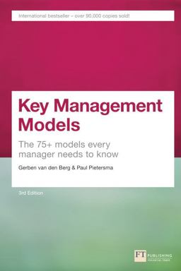 Key Management Models The 75+ Models Every Manager Needs to Know 3rd 9781292016276 Front Cover