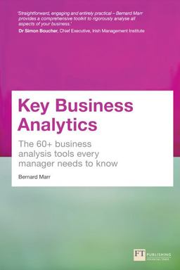 Key Business Analytics The 60+ Tools Every Manager Needs to Turn Data into Insights  9781292017433 Front Cover