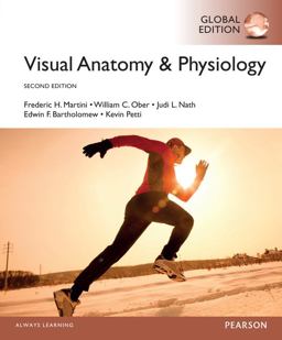 Visual Anatomy and Physiology, Global Edition Visual Anatomy and Physiology, Global Edition