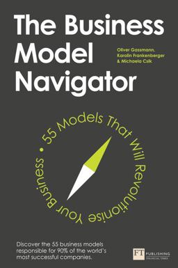 Business Model Navigator 55 Models That Will Revolutionise Your Business  9781292065816 Front Cover