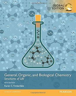 General, Organic, and Biological Chemistry: Structures of Life, Global Edition