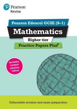 Pearson REVISE Edexcel GCSE (9-1) Maths Higher Practice Papers Plus: for 2024 and 2025 Assessments and Exams (REVISE Edexcel GCSE Maths 2015)