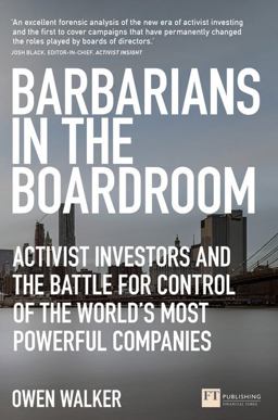 Barbarians in the Boardroom Activist Investors and the Battle for Control of the World's Most Powerful Companies  9781292113982 Front Cover
