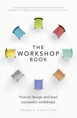 Workshop Book How to Design and Lead Successful Workshops  9781292119700 Front Cover