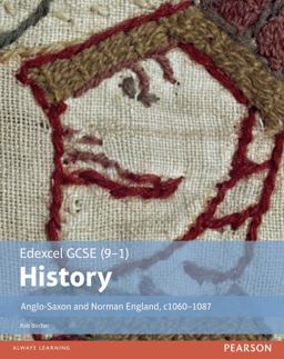 Edexcel GCSE (9-1) History Anglo-Saxon and Norman England, C1060-1088 Student Book Edexcel GCSE (9-1) History Anglo-Saxon and Norman England, C1060-1088 Student Book
