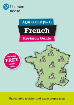 Pearson REVISE AQA GCSE French Revision Guide: Incl. Online Revision, Quizzes, Video and Audio - for 2025 Exams Pearson REVISE AQA GCSE French Revision Guide: Incl. Online Revision, Quizzes, Video and Audio - for 2025 Exams