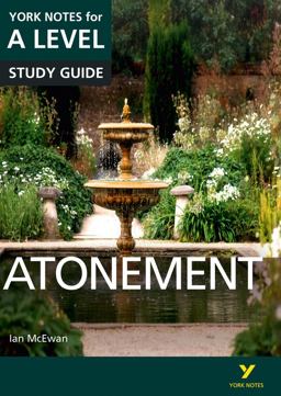 Atonement: York Notes for a-Level Everything You Need to Catch up, Study and Prepare for and 2023 and 2024 Exams and Assessments