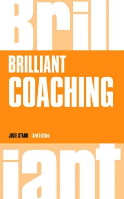 Brilliant Coaching How to Be a Brilliant Coach in Your Workplace 3rd 9781292139074 Front Cover